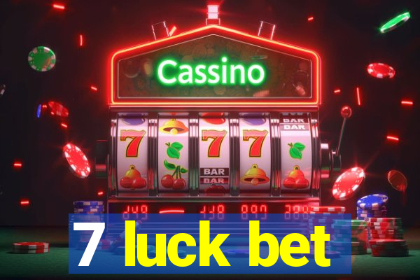 7 luck bet